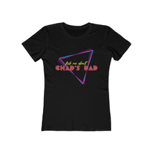 Load image into Gallery viewer, Chad's Dad T-Shirt (Women's)