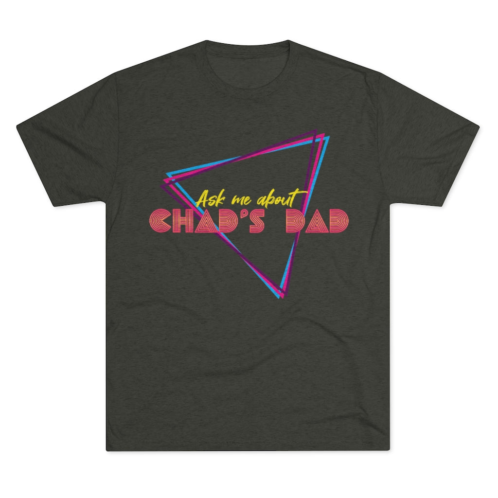 Chad's Dad T-Shirt (Men's)