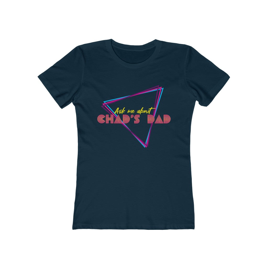 Chad's Dad T-Shirt (Women's)